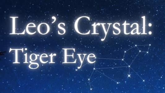 Harnessing Leo’s Power with Tiger Eye: The Ultimate Crystal Match